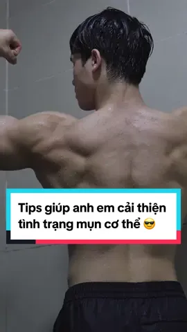 Tips giúp anh em cải thiện tình trạng mụn cơ thể hiệu quả hơn 😎 #LearnOnTikTok #GymLife #foryou #skincare #cocoonvietnam #transformation #tiktokvn 