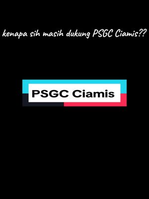 kenapa PSGC Ciamis??  #ciamis #psgcciamis #baladgaluhciamis #laskarsingacala 