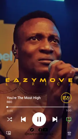 YOU'RE THE MOST HIGH (LYRICS) - BBO. #lyricsvideo #yourethemosthigh #bbo #christianmusic #christiantiktok #music #afrobeats #xyzbca #xyz #eazymovelyrics 
