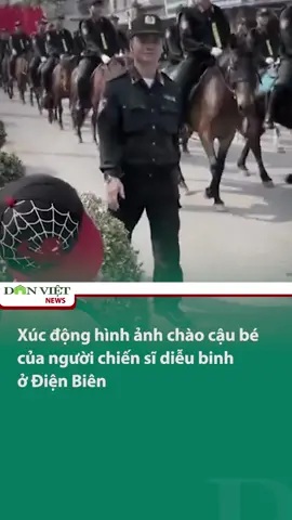 Xúc động hình ảnh chào cậu bé của người chiến sĩ diễu binh ở Điện Biên #onhaxemtin #tiktoknews #tiktokdieuky #danviet