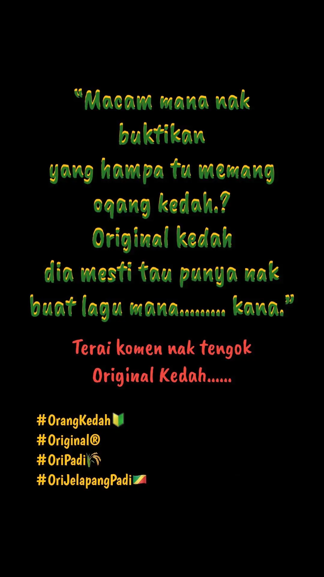 Oqang kedah terai buktikan 😁 #anakkedah #originalkedah #kedahmai #hangpimana #02 #jelapangpadi🇨🇬 #oripadi🌾 #pidamai #kampungmai #fyp #fypシ゚viral #fypmalaysia #4u #tiktokmalaysia #xyzbca 