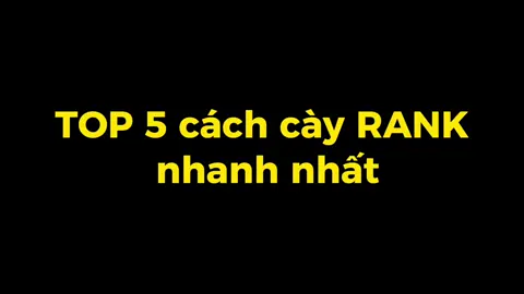 Top 5 cách cày rank nhanh nhất #top1 #lienquanmobile #highlightlienquan 