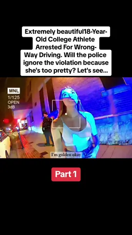 Extremely beautiful18-Year-Old College Athlete Arrested For Wrong-Way Driving. Will the police ignore the violation because she's too pretty? Let's see..  #cops #copsoftiktok #copsontiktok #police #policeofficer #policeoftiktok #fyp #fypシ #foryou #foryoupage 