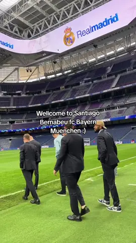 welcome to Santiago Bernabeu Bayern Munchen 👏#fcbayernmünchen #realmadrid #santiagobernabeu #fyp 