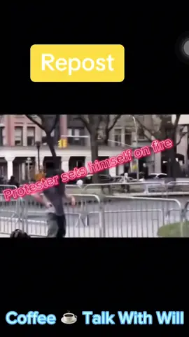 Repost Protester sets himself on fire#coffeetalk #challanges #fyp #Trending #viral #cbsnews #protesters #cbsnews 