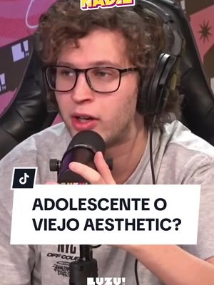 VIEJO AESTHETIC O ADOLESCENTE???? #trinche #aqn #antesquenadie #luzutv 