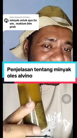 Membalas @El Fatan yng kurang tau tentang minyak oles alvino bisa simak penjelasan ini pace#daunbungkuspapua☘️😁  #yanglagiviralsekarang  #daunbungkusalvino  #herbalalami  #obatkuat🤪😂  #fypシ゚viral  #minyakolesalvino 