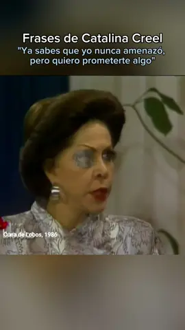 Frases de Catalina Creel - Sabes que yo nunca amenazo - Cuna de Lobos 1986 #catalinacreel #cunadelobos #1986 #doñacatalina #Catalina #creel #novelas #telenovelas #Series #mexico🇲🇽 #frases 
