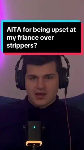 AITA for being upset at my friance over strippers? #reddit #aita #tifu #redditstory #redditstories #threadtalk #threadtalkpodcast #podcast #redditreadings 
