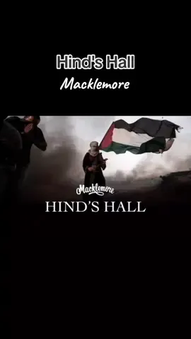 Hind's Hall - Macklemore #freepalestine #alleyesonrafah #riseforrafah #stopgenocide #viral #fyp 
