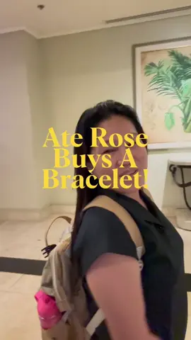 Ate Rose treats herself and buys a bracelet!