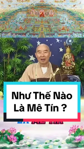 Sao gọi là mê tín? Chân tướng sự thật chưa có hiểu rõ ràng mà bạn đã tin, đây gọi là mê tín. Người học Phật chúng ta, đối với chân tướng sự thật chưa có hiểu rõ ràng mà đã tin Phật pháp, niệm Kinh lễ Phật, đây là mê tín, không sai ! Họ nói chúng ta mê tín, họ cũng mê tín. Tại sao vậy? Họ cũng chưa hiểu rõ, chưa làm sáng tỏ về Phật pháp, mà đã dám nói nó là mê tín, cho nên họ nói mê tín đó cũng là mê tín.  Cái mê tín này của chúng ta có lợi ích, còn cái mê tín đó của họ có hại, không có lợi ích.  #adidaphat #nammoadidaphat #hoathuongtinhkhong #phapsutinhkhong #phatphapnhiemmau #phatphap #phat #phatgiao #phatphapvobien #phậtphápnhiệmmầu #phậtpháp #phật #phậttạitâm #phatphapvadoisong #phapmontinhdo #phapmontinhdo #niemphat #niemphatvangsanh #chepkinhdiatang #kinhdiatang #diatangvuongbotat #quantheambotat #anchay #nhanqua #giacngo #thuongan2019 #LearnOnTikTok #trending #fyp #tamlinh 
