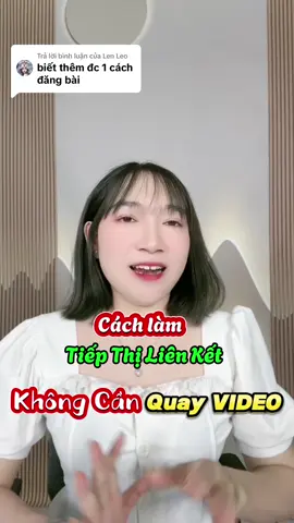 Trả lời @Len Leo Tiếp theo... Làm Tiếp Thị Liên Kết nếu chưa biết kĩ năng quay video thì áp dụng cách này nhé #tiepthilienket #xaykenhtiktok #affiliate #viral #minminbuocchantiktok 