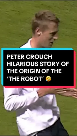 Peter Crouch hilarious story of the origin of ‘The Robot’ 🤣 #footballtiktok #petercrouch 