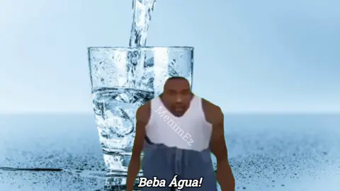 Vai tomar água rapaz #bebaagua #meme #humor #cj #gta 