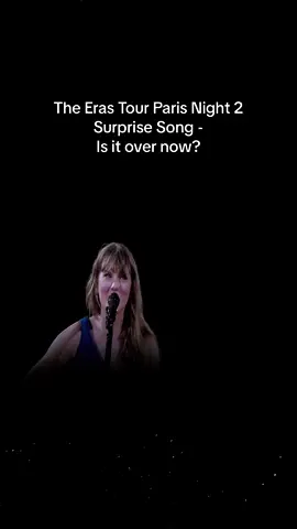 Is it Over Now? First Surprise Song at Paris Night 2 at The Eras Tour. Mash up with Out of the Woods #ParisTSTheErasTour #erastourtaylorswift #erastour #taylorswift #TheErasTour #parisn2 
