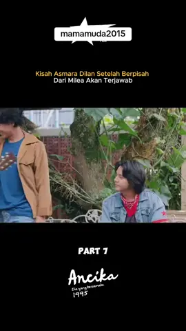 ANCIKA PART 7 #fyp #ancika1995 #ancika #dilanmilea #filmbaru #viralvideo #viraltiktok #filmterbaru #reels 