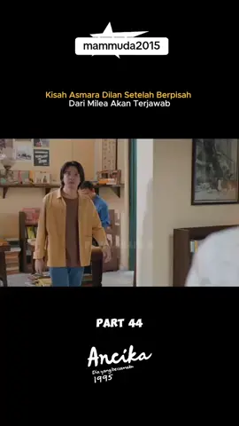 ANCIKA PART 44 #viraltiktok #reels #filmterbaru #filmbaru #viralvideo #dilanmilea #ancika #ancika1995 #fyp 