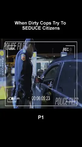 When Dirty Cops Try To SEDUCE Citizens P1