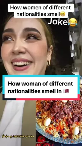Ahahah😂🤣After my observation I realized how women of different nationalities smell in Qatar. Since I live here now and I often hear the smell of different nationalities. It is even kind of funny that many of them smell the same, but still somehow different.😁😊Bzw where are you from and how do you smell?😁😆#fypシ゚viral #qatarliving #lifeinqatar #observation #smalltalk #qatarviralvideo #gcctiktokers #arabicwomen #lankantiktok #indiantiktok #filipina #filipinotiktok #afrikaanstiktoks #afrikanwoman #russiantiktok #uzbekwomen #qatarlifestyle 