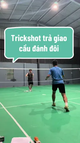 Trickshot trả giao cầu đánh đôi #trickshot #trickshotcaulong #caulong #xuanquynhcaulong #badminton #caulongvietnam #yeucaulong 