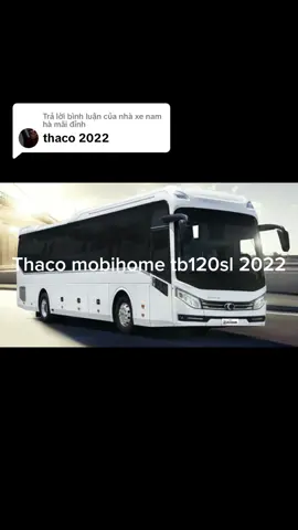 Trả lời @nhà xe nam hà mãi đỉnh thaco mobihome tb120sl 2022 “chàng trai thanh lịch”#vietnambusofficial #xekhachvietnam🇻🇳 #xuhuong #capcut #