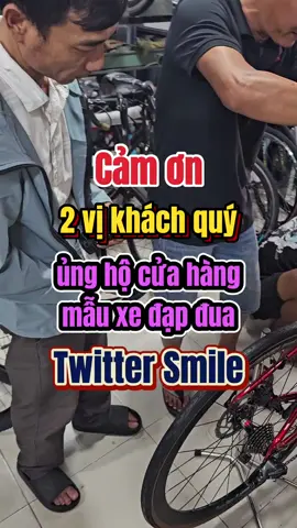 Cảm ơn 2 vị khách quý đã yêu thương tin tưởng ủng hộ cửa hàng mẫu xe đạp đua Twitter Smile #CapCut #xedaptoanthang79 #xedapgiarenhatrang #xedapnhatrang #xedapdua #xedaptwitter #twitter #twittersmile