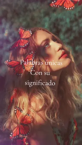 Parte 11 Palabras únicas con su significado 🦋☄️#fyp #palabrasunicas #writing #parati #Viral #tendencia #beutiful #parte11 #emuna #piwkenyeyu 