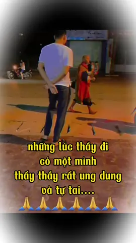 lúc thầy đi có một mình nhìn thầy rất ung dung và tự tại 🙏🙏🙏🙏🙏🙏🙏🙏🙏🙏 #phatphapnhiemmau #sưminhtuệ #xuhuong #minhtue 