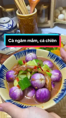 Cà ngâm mắm, có ai mê các món từ mắm như e không? #LearnOnTikTok #ăncungtiktok #xuhuong #chinchan #commha2vc #mam 