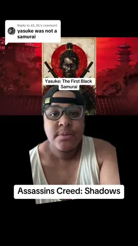 Replying to @65_OL #greenscreen This isnt opinion. Its history. #assassinscreedshadows #assassinsceed #gaming #yasuke 