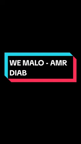 we malo - amr diab🍻 versi mentahan liriknya yaa🧁 #wemalo #amrdiab #liriklagu #mentahanlirik #arab 