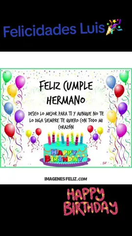 #hermanos #felizcumple #tequiero 🎉felicidades Luis te quiero que Dios te bendiga 