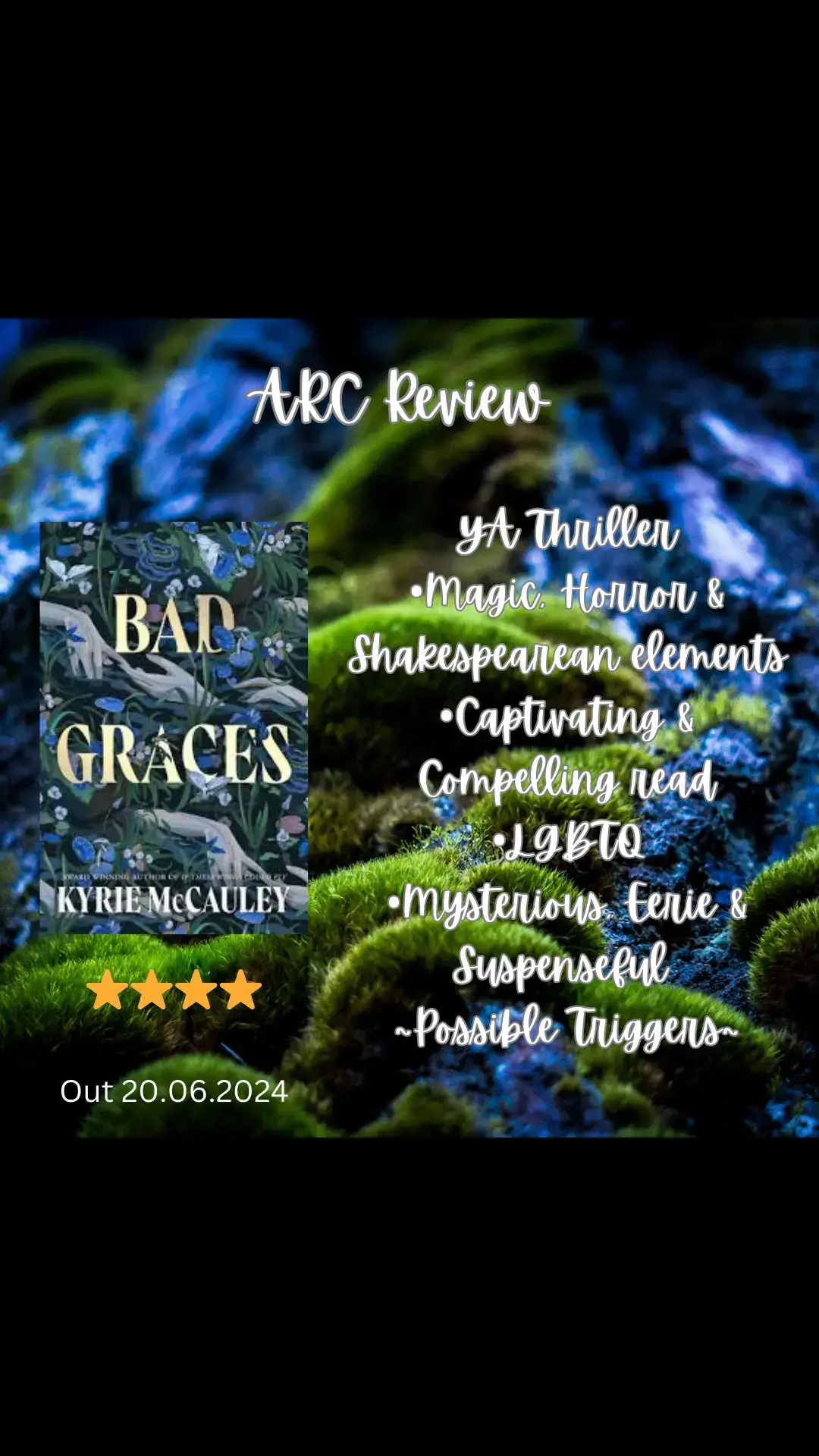 Bad Graces by Kyrie McCauley  ⭐️⭐️⭐️⭐️ Out 20.06.24 YA Thriller As with most of the books I read, I go in blind, only knowing the genre of book. So when I first started reading this story, it felt a little too young for me and like it was going to be about a group of annoying, obnoxious, rich, famous girls. I realised it has more to it than that. The more I read, the more I really felt for the group of girls. Their characters progressed and transformed throughout the story into truly likeable people. The whole book, you see it through the main female characters' eyes and experiences, Liv. She is a strong person who has had a tough life. I don't want to go into too much detail as I feel it would take something away from the story. However, the bulk of this book for me was how the group of females sll with big personalities bonded through trauma, building a solidity and solace amongst themselves in order to survive. Throughout reading Bad Graces, there is a good balance between character development, plot, and love story. I like that the latter wasn't the main focus of this book. It builds the suspense where needed and gives a sense of foreboding throughout. Kyrie McCauley describes the forest beautifully. The magical and mystical element really came alive inside my mind, I could sense what the girls were feeling around them. With the flow of this book, you could quite easily read this in one sitting. It has short chapters, which helps. It held my attention and was quite captivating in parts. This would be a perfect story for any teens wanting to venture into a book with a bit more of an adult feel. It does tackle some heavy themes and has some gory parts in it, too. All in all, I did really enjoy reading this book.it makes for an eerie, fascinating, and mysterious read. The only thing that niggled me was I felt the ending a little rushed and I wanted it to delve into the magical side a little more. A good solid read. Synopsis A group of young girls get stranded on a deserted island and try to find a way to survive. When all is not what it seems, and unusual, mysterious occurrences happen, they find themselves entwined with the island. #netgalley #harpercollinsuk #harperfiction #badgraces #kyriemccauley  #fyp #BookTok #books #reading #bookreview #bookrecommendations #yafiction #ya #yathriller #yabooks #yabookrecs #yabooktok 