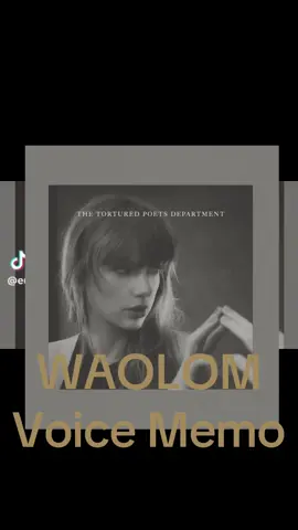 WAOLOM Voice Memo😍🫶🏼 #Enjoy #VoiceMemo #WAOLOM #TaylorSwift #TTPD @Taylor Swift @Taylor Nation 