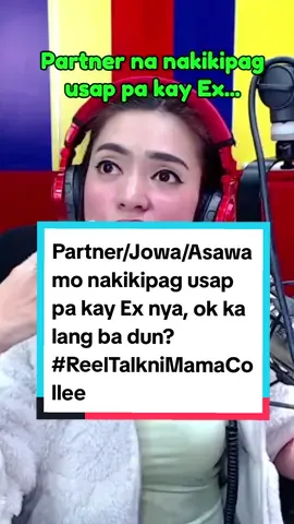 Partner/Jowa/Asawa mo nakikipag usap pa kay Ex nya, ok ka lang ba dun? #ReelTalkniMamaColleen #HeartToHeartwithMamaColleen #MamaColleen #915WinRadioManila 