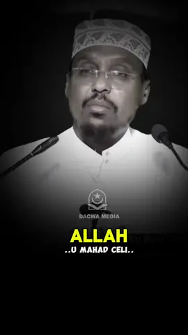 Allah U Mahad Celi #foryoupage #dacwamedia24  #somalitiktok #wacdi_iyo_waano #tiktok #cupcut #fybシviral #for #cupcut 