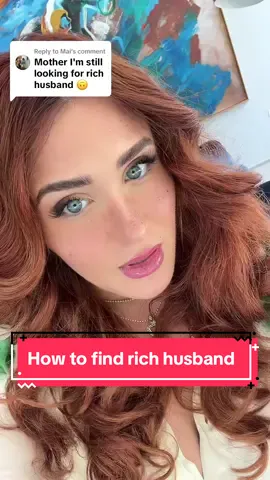 Replying to @Mai how to find a rich husband #fyp #advice #rich 