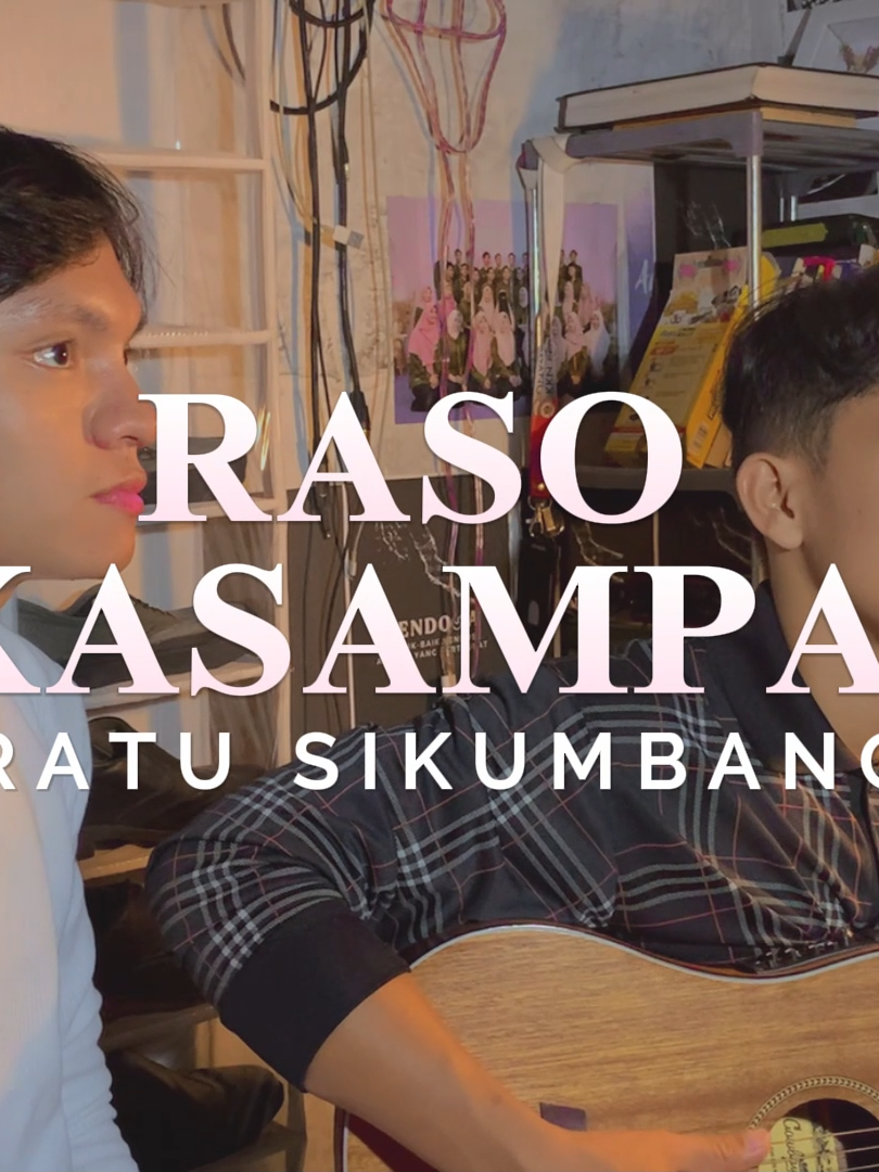 Raso Kasampai - Lagunyo Akak @ratusikumbangofficial  - - - BASAMO @raul.aryell2  #laguminanghits #laguminang #minangtiktok