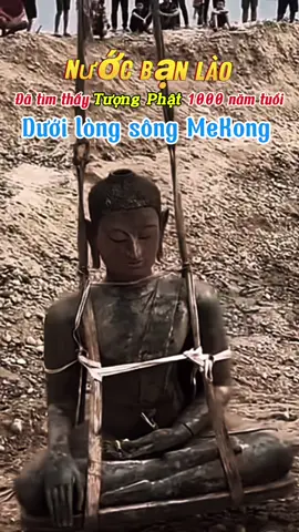 Nước bạn Lào đã tìm thấy Pho Tượng Phật 1000 năm tuổi dưới lòng Sông MeKong #tungtravel #laos🇱🇦 #songmekong #tuongphat #dulichlao🇱🇦 