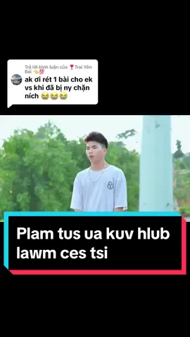 Trả lời @❣️Trai Yên Bái 👈💯 plam koj lawm ces  #xuhuong #xuhuong #tiktokindia #xuhuonhtiktok2023❤❤ #xaykenhtiktok #longpro #xuhuong2024  @꧁༺LONG PRO༻꧂ 