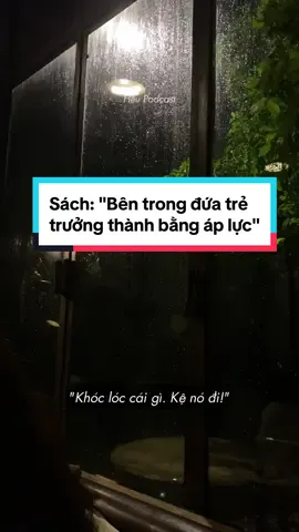 Bên trong đứa trẻ trưởng thành bằng áp lực, sẽ như thế nào?  #heupodcast #heu56mm #bentrongduatretruongthanhbangapluc #podcastviet #BookTok #spotifypodcast #LearnOnTikTok 