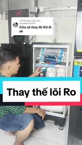 Trả lời @leanhthu131097 Cách thay thế lõi Ro cho anh chị em nào chưa biết#daiviet#daikiosan#ionkiem #hatrann9x#loilocnuoc#loiro #xuhuong#thinhhanh 