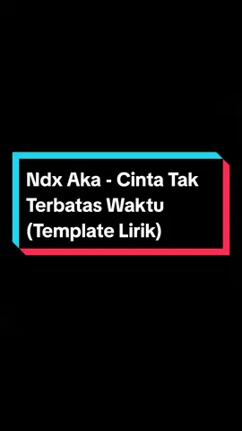 NDX A.K.A - Cinta Tak Terbatas Waktu Versi Template dan Lirik • • • #CapCut #ndxaka #cintatakterbataswaktu #cintatakterbataswaktundx #liriksederhana #bahanstory #storymusik #lirik #liriklagu #musisijawa #lagulawas 