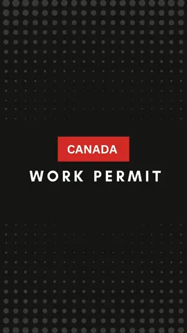 Canada Work Permit #globelnetworkagency #pakistan #india #dubai #saudiarabia #iran #europe #qater #bangladesh #indonesia 