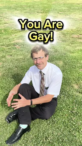 you are gay!