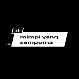 #mimpiyangsempurna #4upageシ #lyrics #mentahanlirik #xyzbca #mentahan #foryou #fyp #fypage 