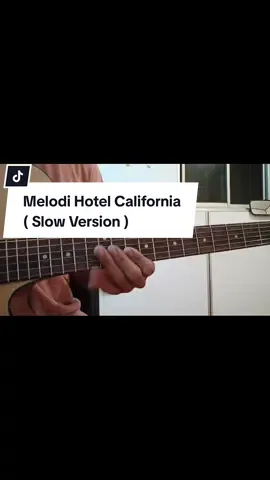 🎸 Hotel California || Tutorial Melodi || Slow Version @muhammadiqbal._x  #hotelcalifornia #eagles #hotelcaliforniasolo #tutorialmelodigitar #versiakustik #sologuitar #akustik #soloakustikgitarcover #cover #fypシ 