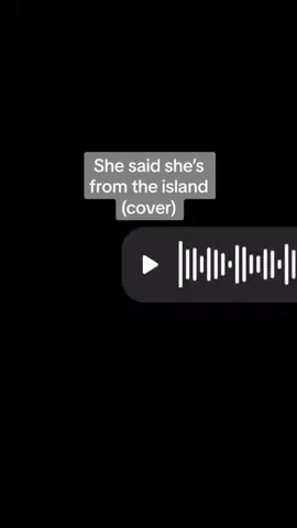 Part 7 | She said she’s from the island - Kompa #fyp #singing #voicemessagesongcover #cover #voiceover #music #edit #lyrics #fyyyyyyyyyyyyyyyy #aesthetic #deep #kompa 