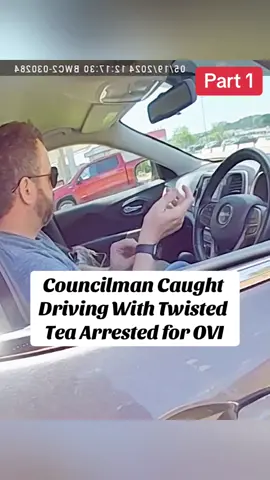 Councilman Caught Driving With Twisted Tea Arrested for OVI #cops #copsoftiktok #police #arrested #jail #man #viral #flypシ #men #lawenforcement #trafficstop #caughtoncamera #usa #viralvideo 